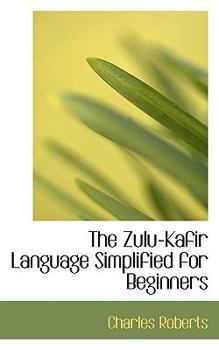 Paperback The Zulu-Kafir Language Simplified for Beginners Book