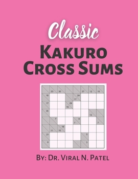 Paperback Classic Kakuro Cross Sums: Kakuro Puzzle Book For Adults: Popular Kakuro for Experts [Large Print] Book