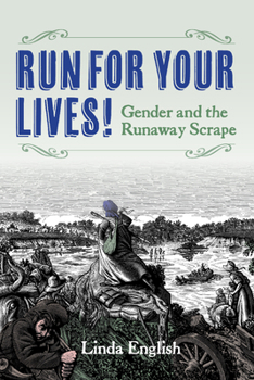 Hardcover Run for Your Lives!: Gender and the Runaway Scrape Book