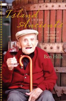 Paperback The Island of the Ancients: The Secrets of Sardinia's Centenarians. Ben Hills Book