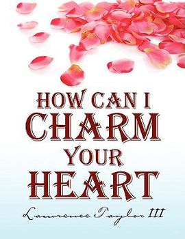 Paperback How Can I Charm Your Heart Book