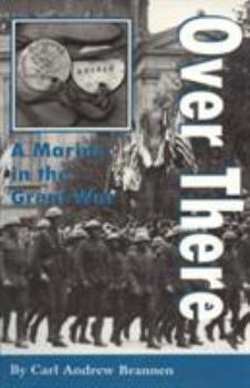 Over There: A Marine in the Great War (C.a. Brannen Series , No 1) - Book  of the C. A. Brannen Series