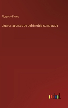 Hardcover Ligeros apuntes de pelvimetria comparada [Spanish] Book
