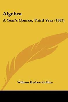 Paperback Algebra: A Year's Course, Third Year (1883) Book