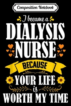 Composition Notebook: Dialysis Nurse Cute kidney Nephrology Women Nursing Gift  Journal/Notebook Blank Lined Ruled 6x9 100 Pages
