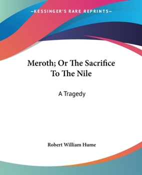 Paperback Meroth; Or The Sacrifice To The Nile: A Tragedy Book