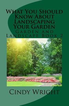 Paperback What You Should Know About Landscaping Your Garden Book