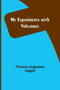 Paperback My Experiments with Volcanoes Book