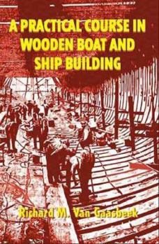 Paperback A Practical Course in Wooden Boat and Ship Building Book
