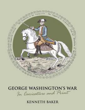 Hardcover George Washington's War: In Caricature and Print Book