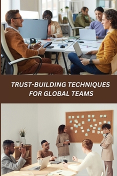 Paperback Trust-Building Techniques for Global Teams Book
