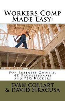 Paperback Workers Comp Made Easy: For Business Owners, HR Professionals and PEO Brokers Book