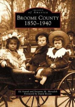 Broome County: 1850-1940 - Book  of the Images of America: New York