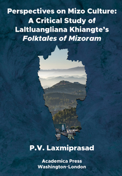 Hardcover Perspectives on Mizo Culture: A Critical Study of Laltluangliana Khiangte's Folktales of Mizoram Book