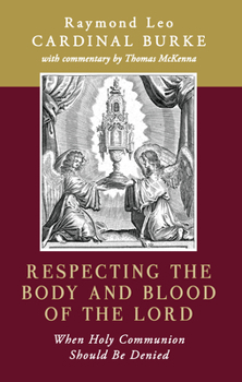 Paperback Respecting the Body and Blood of the Lord: When Holy Communion Should Be Denied Book