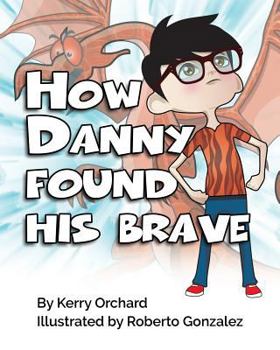 Paperback How Danny Found His Brave Book