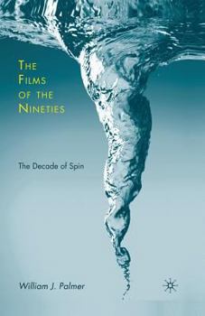 Paperback The Films of the Nineties: The Decade of Spin Book