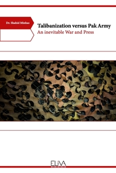 Paperback Talibanization versus Pak Army: An inevitable War and Press Book