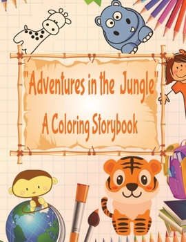 Paperback Adventures in the Jungle, a coloring storybook Book