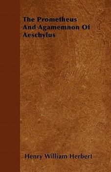 Paperback The Prometheus And Agamemnon Of Aeschylus Book