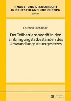 Hardcover Der Teilbetriebsbegriff in den Einbringungstatbestaenden des Umwandlungssteuergesetzes [German] Book