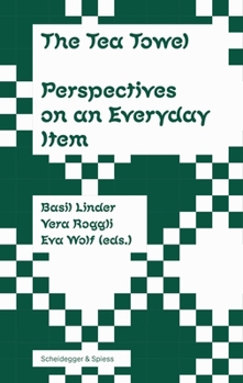 Paperback The Tea Towel: Perspectives on an Everyday Item Book
