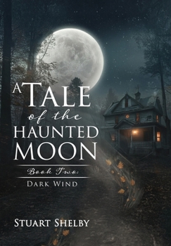 A Tale of the Haunted Moon: Book Two: Dark Wind