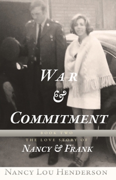 War & Commitment: The Love Story of Nancy & Frank: Book II: The Love Story of Nancy & Frank