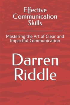 Paperback Effective Communication Skills: Mastering the Art of Clear and Impactful Communication Book