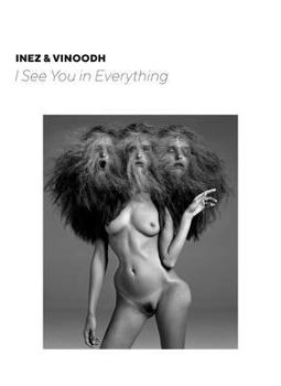 Inez and Vinoodh : I See You in Everything