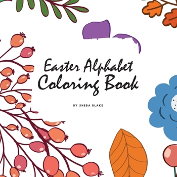 Paperback Easter Alphabet Coloring Book for Children (8.5x8.5 Coloring Book / Activity Book) Book