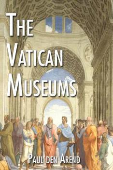 Paperback The Vatican Museums: Including Michelangelo's Sistine Chapel and the Raphael Rooms Book