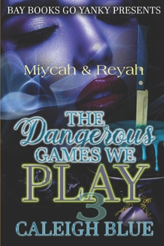 Paperback Miycah & Reyah Part 3: The Dangerous Games We Play Book