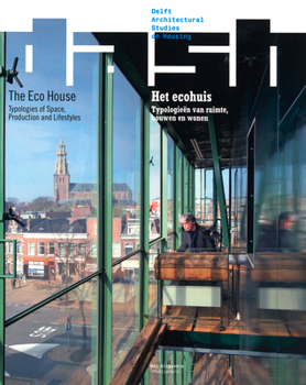 Dash 07: The Eco-House: Typologies of Space, Production and Lifestyles - Book  of the DASH #03