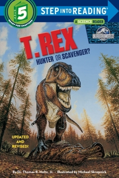 T. Rex: Hunter or Scavenger?: Jurassic Park Institute (Step into Reading) - Book  of the Step into Reading, Step 5