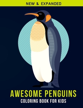 Paperback Awesome Penguins Coloring Book For Kids: An Kids Coloring Book of 30 Stress Relief Penguins Coloring Book Designs Book