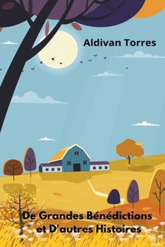 Paperback De Grandes Bénédictions et D'autres Histoires [French] Book