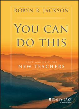 Hardcover You Can Do This: Hope and Help for New Teachers Book