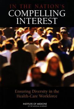 Hardcover In the Nation's Compelling Interest: Ensuring Diversity in the Health-Care Workforce Book
