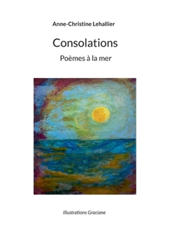 Paperback Consolations: Poèmes à la mer [French] Book