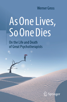 Paperback As One Lives, So One Dies: On the Life and Death of Great Psychotherapists Book