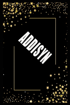 ADDISYN  (6x9 Journal): Lined Writing Notebook with Personalized Name, 110 Pages: ADDISYN Unique personalized planner Gift for ADDISYN Golden Journal ... for  ADDISYN , Lined Notebook /Journal