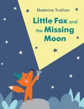Hardcover Little Fox and the Missing Moon Book
