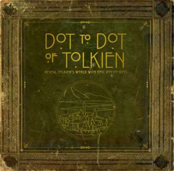 Paperback Dot-to-Dot of Tolkien: Reveal 45 iconic characters and scenes from the Undying Lands and beyond Book