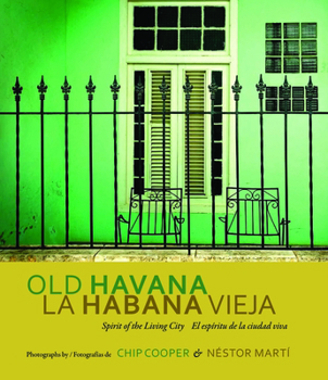 Hardcover Old Havana / La Habana Vieja: Spirit of the Living City / El Espíritu de la Ciudad Viva [Spanish] Book