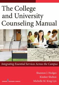 Paperback The College and University Counseling Manual: Integrating Essential Services Across the Campus Book