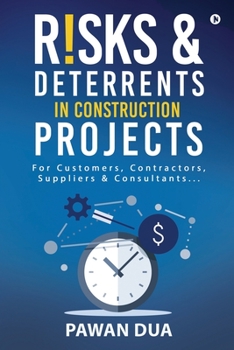 Paperback Risks Deterrents in Construction Projects: For Customers, Contractors, Suppliers & Consultants... Book