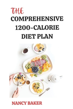 Paperback The Comprehensive 1200-Calorie Diet Plan Book