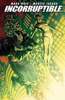 Incorruptible, Vol. 6 - Book #6 of the Incorruptible