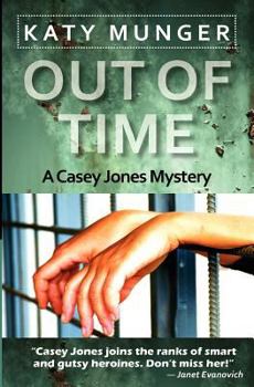 Out of Time - Book #2 of the Casey Jones Mysteries